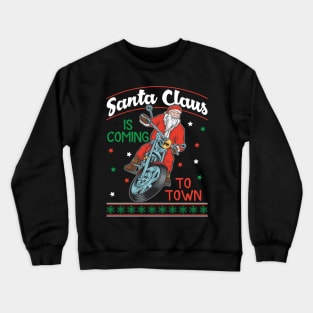 Festive Holiday Santa claus is coming to town Crewneck Sweatshirt